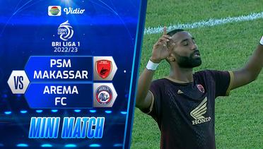 Mini Match - PSM Makassar VS Arema FC | BRI Liga 1 2022/2023