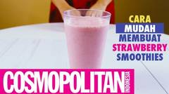 Membuat Strawberry Smoothies + Yoghurt - Cosmo Recipe