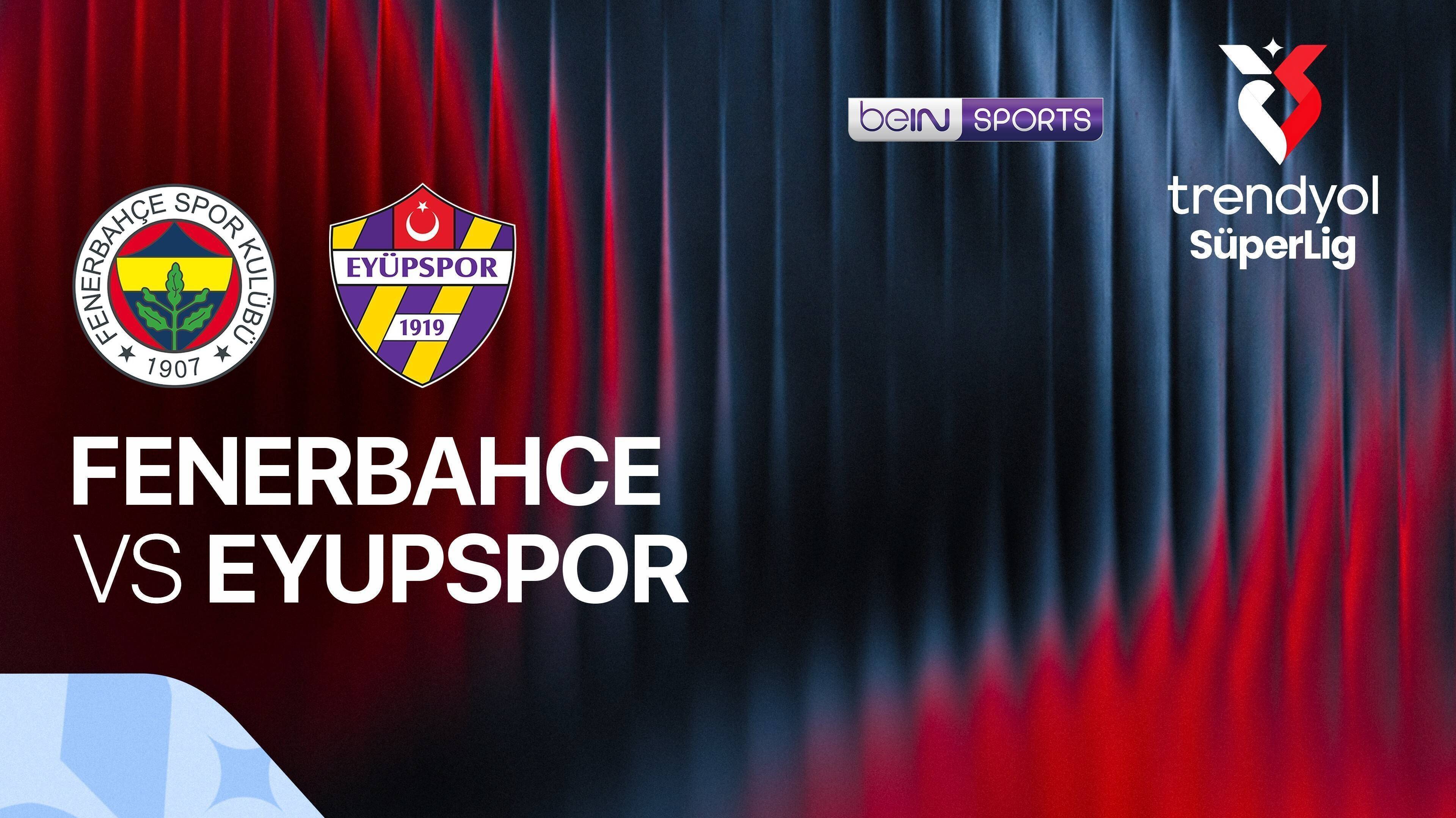 Fenerbahce vs Eyupspor