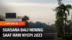 Hari Raya Nyepi 2023, Suasana Bali Hening | Liputan 6