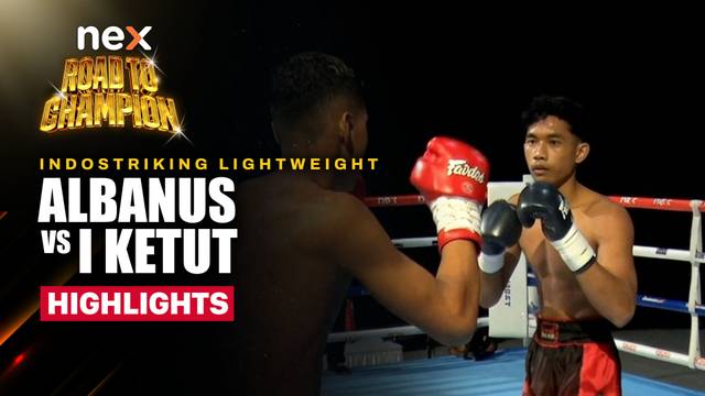 Albanus vs I Ketut - Highlight | nex Road to Champion 2026