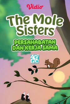 Mole Sisters - Persahabatan dan Kerja Sama