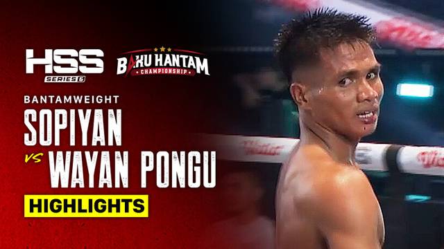 Sopiyan vs Wayan Pongu - Highlight | HSS Series 6