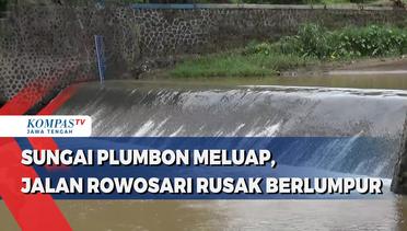 Sungai Plumbon Meluap, Jalan Rowosari Rusak Berlumpur