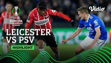 Highlight - Leicester City vs PSV | UEFA Europa Conference League 2021/2022