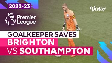 Aksi Penyelamatan Kiper | Brighton vs Southampton | Premier League 2022/23