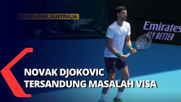 Novak Djokovic Terancam Tak Dapat Pertahankan Gelar di Australian Open
