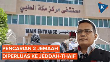 Pencarian 2 Jemaah Haji yang Hilang Diperluas Sampai ke Jeddah dan Thaif