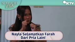 Nayla Selamatkan Farah Dari Pria Lain | Naluri Hati Episode 25