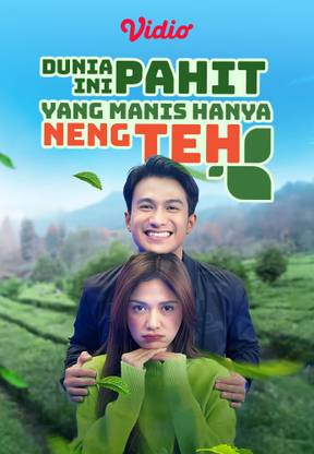 Dunia Ini Pahit, Yang Manis Hanya Neng Teh