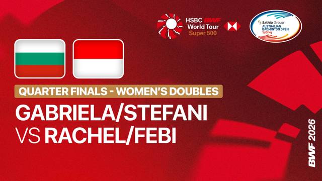 Gabriela Stoeva/Stefani Stoeva (BUL) vs Rachel Allessya Rose/Febi Setianingrum (INA) - Full Match | SATHIO GROUP Australian Badminton Open 2026