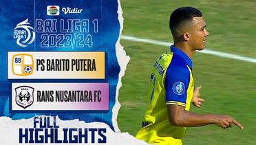 PS Barito Putera VS RANS Nusantara FC - Full Highlight | BRI Liga 1 2023/2024