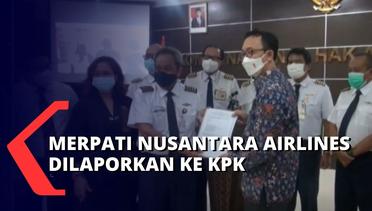 Merpati Nusantara Airlines Dilaporkan ke KPK, Mantan Karyawan Menduga Ada Tindak Pidana Korupsi