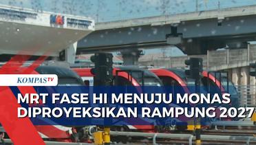 Pembangunan MRT Fase Bundaran HI Menuju Monas Ditargetkan Rampung 2027