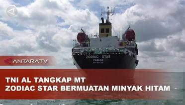 TNI AL tangkap MT Zodiac Star bermuatan minyak hitam