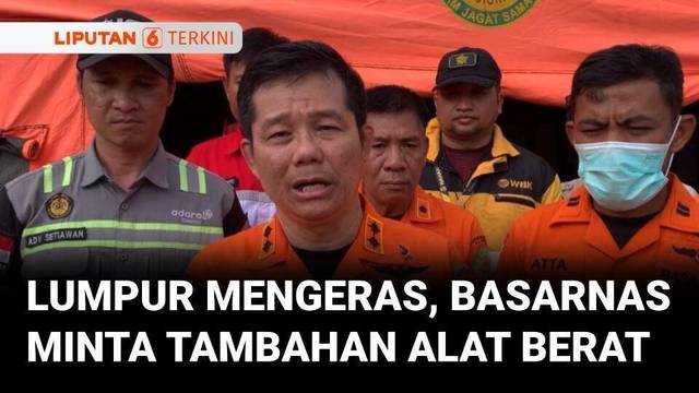 Lumpur Sisa Bencana Mengeras, Basarnas Minta Tambahan Alat Berat | Liputan 6