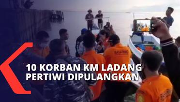 10 Korban Tenggelamnya KM Ladang Pertiwi Dipulangkan, 25 Orang Hilang Masih Dicari