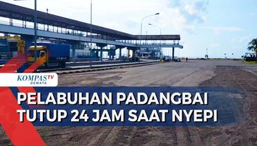 Pelabuhan Padangbai, Bali,Tutup 24 Jam Saat Nyepi