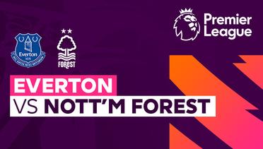 Everton vs Nottingham Forest - Premier League